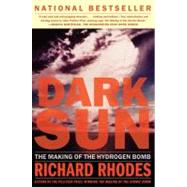 Dark Sun The Making Of The Hydrogen Bomb by Rhodes, Richard, 9780684824147