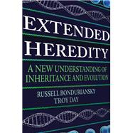 Extended Heredity by Bonduriansky, Russell; Day, Troy, 9780691204147