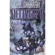 Deliverer by Cherryh, C. J. (Author), 9780756404147