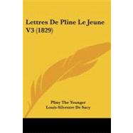 Lettres de Pline le Jeune V3 by Pliny, the Younger; Sacy, Louis-silvestre De; Pierrot, Jules, 9781104264147