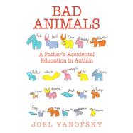 BAD ANIMALS CL by YANOFSKY,JOEL, 9781611454147