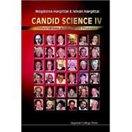 Candid Science IV: Conversations With Famous Physicists by Hargittai, Magdolna, 9781860944147