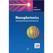 Nanophotonics: Manipulating Light with Plasmons by Xu; Hongxing, 9789814774147