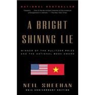 A Bright Shining Lie John Paul Vann and America in Vietnam by SHEEHAN, NEIL, 9780679724148