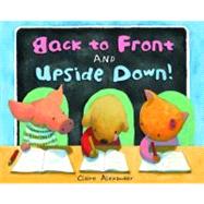 Back to Front and Upside Down! by Alexander, Claire, 9780802854148