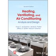 Heating, Ventilating, and Air Conditioning: Analysis and Design, Seventh Edition by McQuiston, Faye C.; Parker, Jerald D.; Spitler, Jeffrey D., 9781119894148