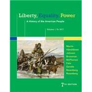 Liberty, Equality, Power A History of the American People, Volume 1: To 1877 by Murrin, John; Hmlinen, Pekka; Johnson, Paul; Brunsman, Denver; McPherson, James, 9781305084148