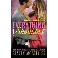 Everything I Shouldn't by Mosteller, Stacey, 9781502474148