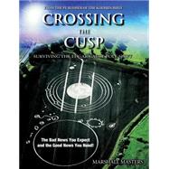 Crossing the Cusp: Surviving the Edgar Cayce Pole Shift by Masters, Marshall, 9781502784148