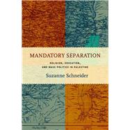 Mandatory Separation by Schneider, Suzanne, 9781503604148