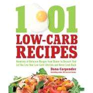 1,001 Low-Carb Recipes Hundreds of Delicious Recipes from Dinner to Dessert That Let You Live Your Low-Carb Lifestyle and Never Look Back by Carpender, Dana, 9781592334148