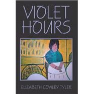 Violet Hours by Tyler, Elizabeth Cowley, 9781984544148