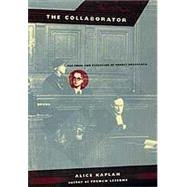 The Collaborator by Kaplan, Alice, 9780226424149