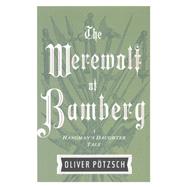 The Werewolf of Bamberg by Potzsch, Oliver, 9780606374149