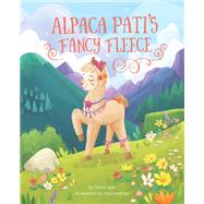 Alpaca Pati's Fancy Fleece by Kyle, Tracey; Sanchez, Yoss, 9780762494149