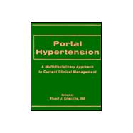 Portal Hypertension A Multidisciplinary Approach To Current Clinical Management by Knechtle, Stuart J., 9780879934149