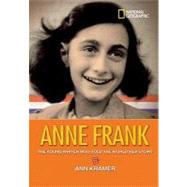World History Biographies: Anne Frank The Young Writer Who Told the World Her Story by KRAMER, ANN, 9781426304149