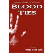Blood Ties by Hall, Janice Ryan, 9781456314149