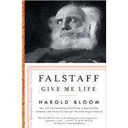 Falstaff Give Me Life by Bloom, Harold, 9781501164149