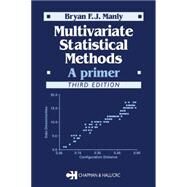 Multivariate Statistical Methods: A Primer, Third Edition by Manly; Bryan F.J., 9781584884149