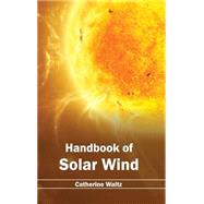 Handbook of Solar Wind by Waltz, Catherine, 9781632394149
