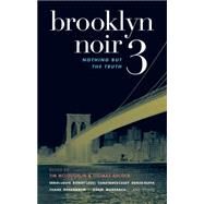 Brooklyn Noir 3 Nothing But the Truth by McLoughlin, Tim; Adcock, Thomas, 9781933354149