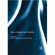 Sports, Religion and Disability by Watson; Nick J., 9780415714150