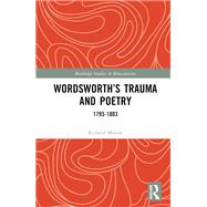 Wordsworth�s Trauma and Poetry by Richard E. Matlak, 9781032624150