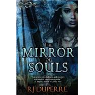 The Mirror of Souls by Duperre, R. J., 9781505564150