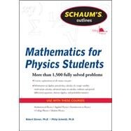 Schaum's Outline of Mathematics for Physics Students by Steiner, Robert; Schmidt, Philip, 9780071634151