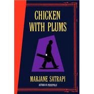 Chicken with Plums by SATRAPI, MARJANE, 9780375424151
