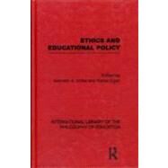 Ethics and Educational Policy (International Library of the Philosophy of Education Volume 21) by Strike; Kenneth A, 9780415564151