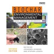 Biochar for Environmental Management: Science, Technology and Implementation by Lehmann; Johannes, 9780415704151