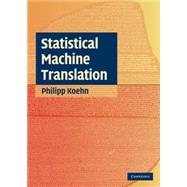 Statistical Machine Translation by Philipp Koehn, 9780521874151