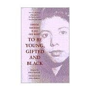 To Be Young, Gifted and Black by HANSBERRY, LORRAINE, 9780679764151
