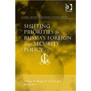 Shifting Priorities in Russia's Foreign and Security Policy by Piet,RTmi, 9781409454151