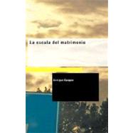 escala del Matrimonio : Comedia en tres actos y en Verso by Gaspar, Enrique, 9781434654151