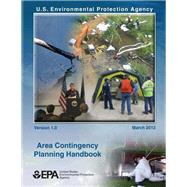 Area Contingency Planning Handbook by United States Environmental Protection Agency, 9781507534151