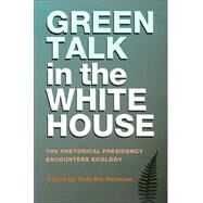 Green Talk in the White House by Peterson, Tarla Rai, 9781585444151