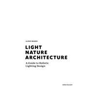 Light, Nature, Architecture by Ulrike Brandi, 9783035624151