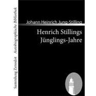 Henrich Stillings Junglings-jahre: Eine Wahrhafte Geschichte by Jung-Stilling, Johann Heinrich, 9783866404151