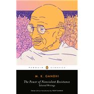 The Power of Nonviolent Resistance by Gandhi, Mahatma; Suhrud, Tridip, 9780143134152