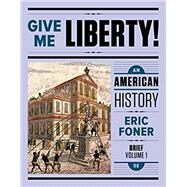 Give Me Liberty!: An American History (Fifth Brief Edition) (Vol. 1) by Foner, Eric, 9780393614152