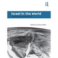 Israel in the World: Legitimacy and Exceptionalism by Adler; Emanuel, 9780415624152