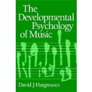 The Developmental Psychology of Music by David J. Hargreaves, 9780521314152