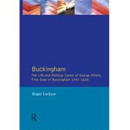 Buckingham: The Life and Political Career of George Villiers, First Duke of Buckingham 1592-1628 by Lockyer,Roger, 9780582494152