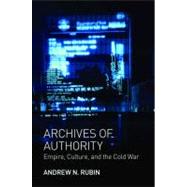 Archives of Authority by Rubin, Andrew N., 9780691154152