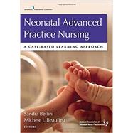 Neonatal Advanced Practice Nursing: A Case-based Learning Approach by Bellini, Sandra, 9780826194152