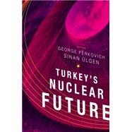 Turkey's Nuclear Future by Perkovich, George; lgen, Sinan, 9780870034152