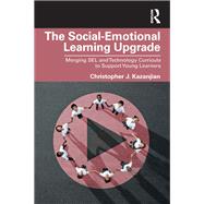 The Social-Emotional Learning Upgrade by Christopher J. Kazanjian, 9781032464152